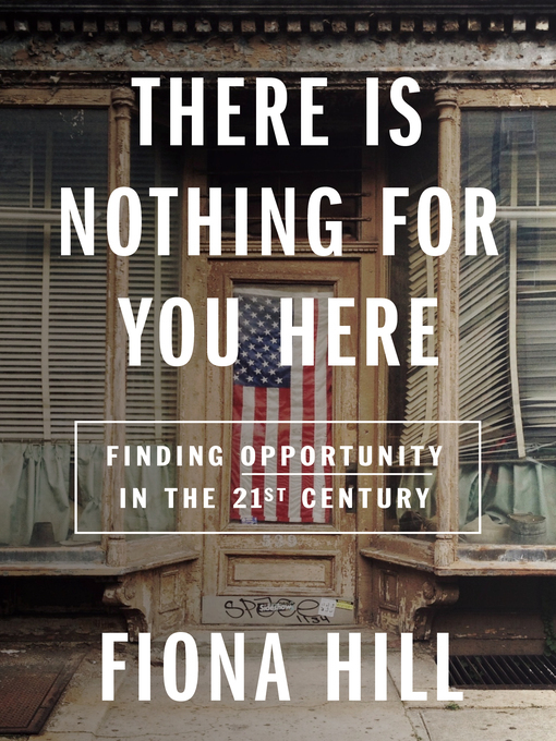 Title details for There Is Nothing For You Here by Fiona Hill - Available